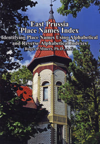 East Prussia Place Name Indexes: Identifying Place Names Using Alphabetical & Reverse Alphabetical Indexes - Germany