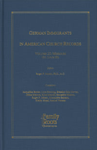 German Immigrants In American Church Records - Vol. 22: Missouri (St. Louis III)