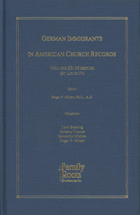 German Immigrants In American Church Records - Vol. 23: Missouri (St. Louis IV)