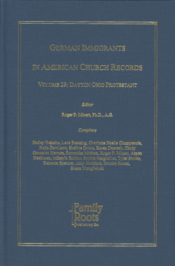 German Immigrants In American Church Records - Vol. 29: Dayton Ohio Protestant