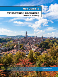 PDF EBook - Map Guide To Swiss Parish Registers - Vol. 4 - Canton Of Fribourg