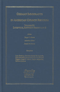 German Immigrants In American Church Records - Vol. 35: Louisville, Kentucky Protestant II