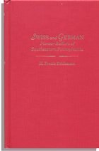 Historic Background and Annals of the Swiss and German Pioneer Settlers: of Southeastern Pennsylvania, and of Their Remote Ancestors