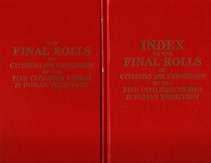 The Final Rolls of Citizens and Freedmen of the five Civilized Tribes in Indian Territory