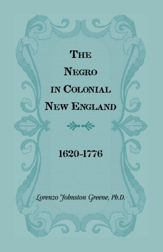 The Negro in Colonial New England 1620-1776