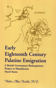 Early Eighteenth Century Palatine Emigration: A British Government Redemptioner Project to Manufacture Naval Stores - Germany