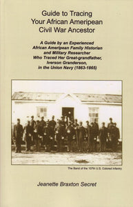 Guide to Tracing Your African American Civil War Ancestor