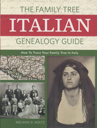 The Family Tree Guide to Italian Genealogy Guide: How to Trace Your Family Tree In Italy