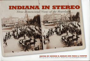 ﻿Indiana in Stereo: Three-Dimensional Views of the Heartland