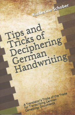 Tips And Tricks Of Deciphering German Handwriting - A Translator's Tricks Of The Trade For Translating German Genealogy Documents