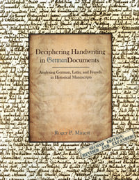 Deciphering Handwriting in German Documents: Analyzing German, Latin, and French in Historical Manuscripts, Second Edition, Revised & Expanded
