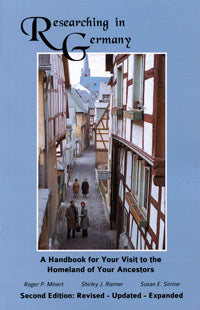 Researching in Germany, A Handbook for Your Visit to the Homeland of Your Ancestors, 2nd Edition