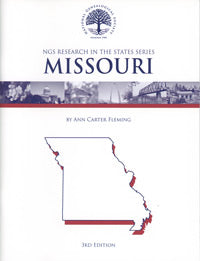 Research In Missouri – NGS Research In The States Series – Third Edition