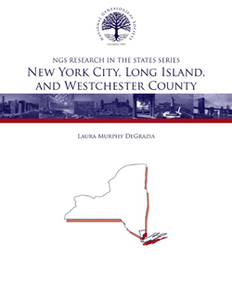 Research In New York City, Long Island, And Westchester County - NGS Research In The States Series