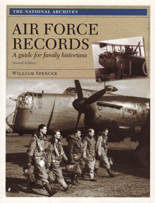 [British] Air Force Records: A Guide For Family Historians, 2nd Edition