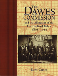 The Dawes Commission And The Allotment Of The Five Civilized Tribes 1893-1914